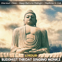Stardust Vibes - Buddhist Throat Singing Monks (One Hour) Ft Sleep Before Midnight & Meditate & Chill загрузить