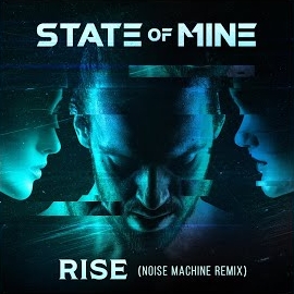State Of Mine - Rise (Remix) Ft Noise Machine загрузить