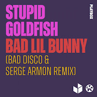Stupid Goldfish - Bad Lil Bunny (Bad Disco & Serge Armon Remix) загрузить