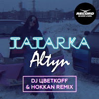 Tatarka - Алтын (Dj Цветкoff & Hokkan Remix) загрузить