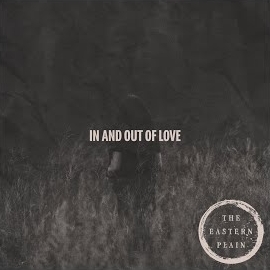 The Eastern Plain - In And Out Of Love загрузить