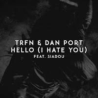 Trfn - Hello (I Hate You) Ft Dan Port & Siadou загрузить