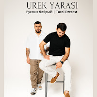 Tural Everest - Urek Yarasi Ft Руслан Добрый загрузить