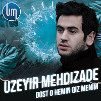 Uzeyir Mehdizade - Dost O Hemin Qiz Menim загрузить