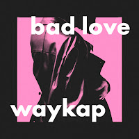 Waykap - Bad Love (Feat. Emmi) загрузить