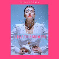 Yuliya Róznen - I Love This Moment загрузить